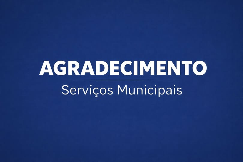 Agradecimento Serviços Municipais
